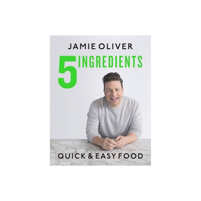 5 Ingredients - by Jamie Oliver (Hardcover)