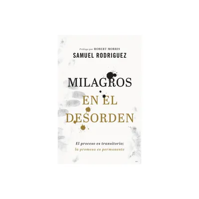 Milagros en el desorden - by Samuel Rodriguez (Paperback)