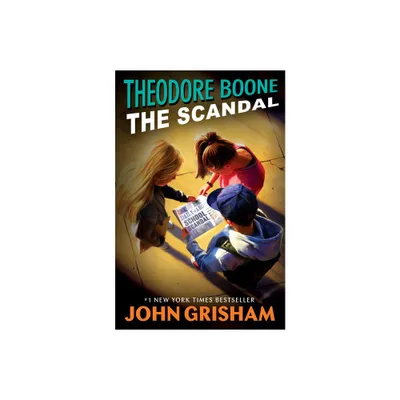 Theodore Boone: The Scandal - by John Grisham (Paperback)