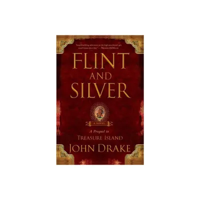 Flint and Silver - by John Drake (Paperback)