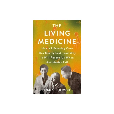 The Living Medicine - by Lina Zeldovich (Hardcover)