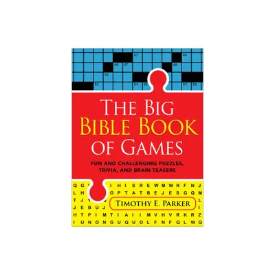 The Big Bible Book of Games - by Timothy E Parker (Paperback)