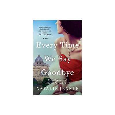 Every Time We Say Goodbye - by Natalie Jenner (Hardcover)