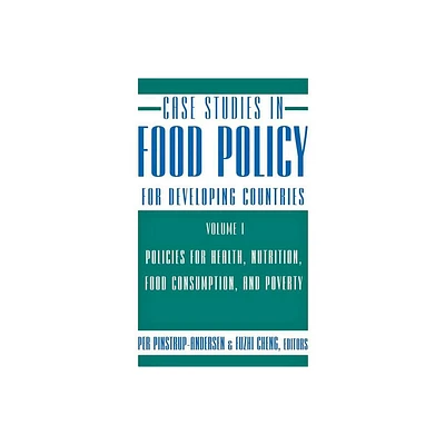 Case Studies in Food Policy for Developing Countries - by Per Pinstrup-Andersen & Fuzhi Cheng (Paperback)