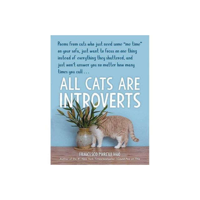 All Cats Are Introverts - by Francesco Marciuliano (Hardcover)