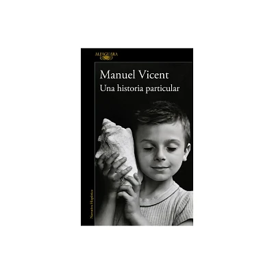 Una Historia Particular / A Unique Story - by Manuel Vicent (Paperback)