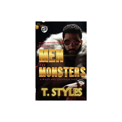 From Men To Monsters - (War) by T Styles (Paperback)