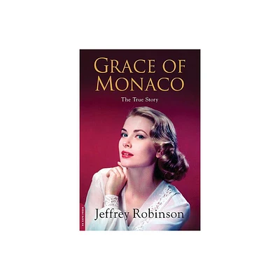 Grace of Monaco - by Jeffery Robinson & Jeffrey Robinson (Paperback)