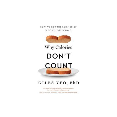 Why Calories Dont Count - by Giles Yeo (Hardcover)