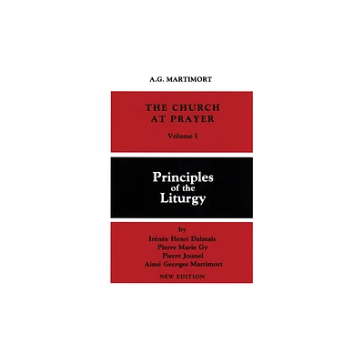 The Church at Prayer: Volume I - by A -G Martimort & I H Dalmais & P M Gy & P Jounel (Paperback)