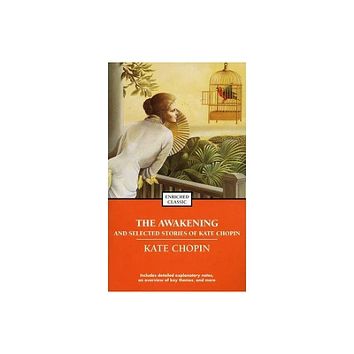 The Awakening and Selected Stories of Kate Chopin - (Enriched Classics) (Paperback)