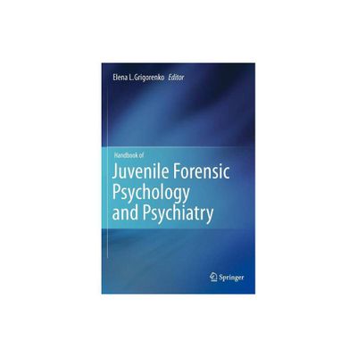 Handbook of Juvenile Forensic Psychology and Psychiatry - by Elena L Grigorenko (Hardcover)