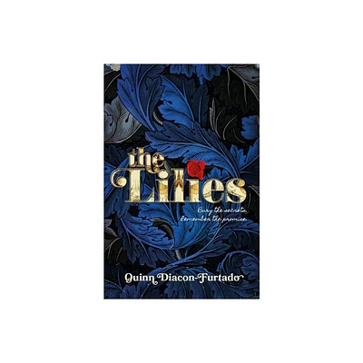 The Lilies - by Quinn Diacon-Furtado (Hardcover)