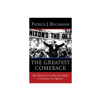 The Greatest Comeback - by Patrick J Buchanan (Paperback)