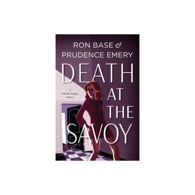 Death at the Savoy - (Priscilla Tempest Mystery) by Prudence Emery & Ron Base (Paperback)