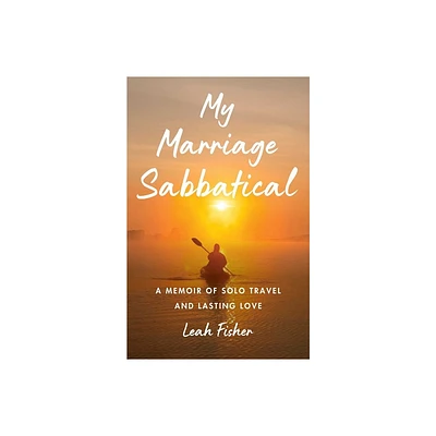 My Marriage Sabbatical - by Leah Fisher (Paperback)