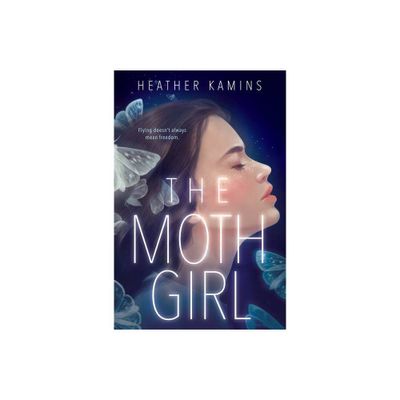 The Moth Girl - by Heather Kamins (Hardcover)