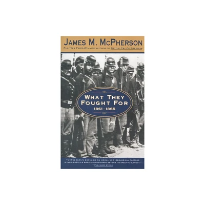 What They Fought for 1861-1865 - (Walter Lynwood Fleming Lectures in Southern History, Louisia) by James M McPherson (Paperback)