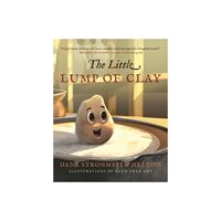 The Little Lump of Clay - by Dana S Helton (Paperback)