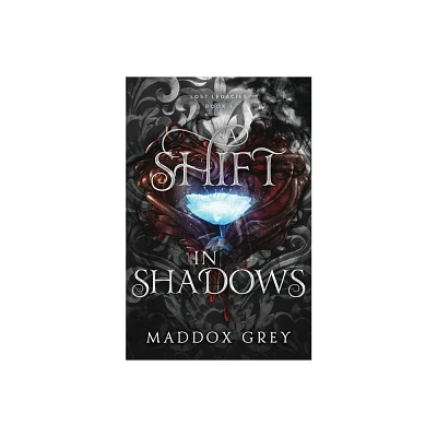 A Shift in Shadows - (Lost Legacies) by Maddox Grey (Paperback)