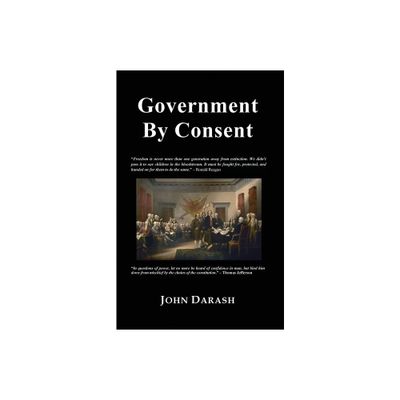 Government by Consent - by John Darash (Paperback)