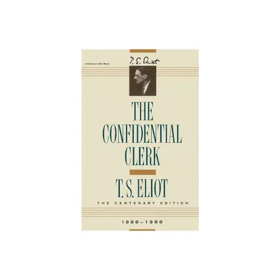 Confidential Clerk - by T S Eliot & Marc Eliot (Paperback)