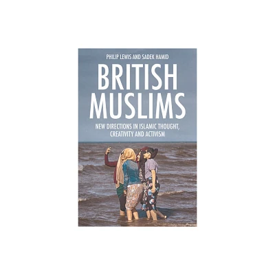 British Muslims - Annotated by Philip Lewis & Sadek Hamid (Paperback)