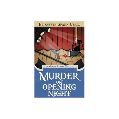 Murder on Opening Night - (Myrtle Clover Cozy Mystery) by Elizabeth Spann Craig (Paperback)