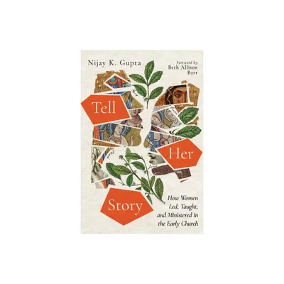 Tell Her Story - by Nijay K Gupta (Paperback)