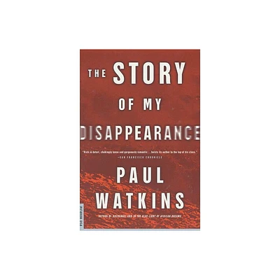 The Story of My Disappearance - by Paul Watkins (Paperback)