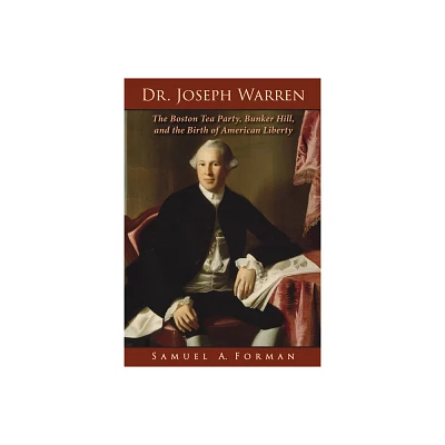 Dr. Joseph Warren - by Sam A Forman MD (Hardcover)