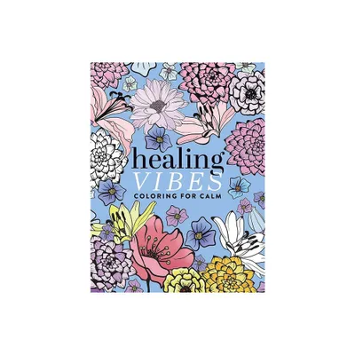 Healing Vibes: Coloring for Calm - (Dover Adult Coloring Books) by Dover Publications (Paperback)