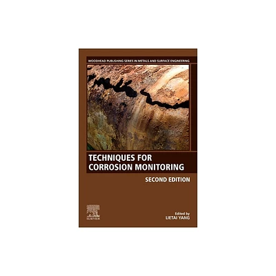 Techniques for Corrosion Monitoring - (Woodhead Publishing Metals and Surface Engineering) 2nd Edition by Lietai Yang (Paperback)