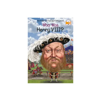 Who Was Henry VIII? - (Who Was?) by Ellen Labrecque & Who Hq (Paperback)