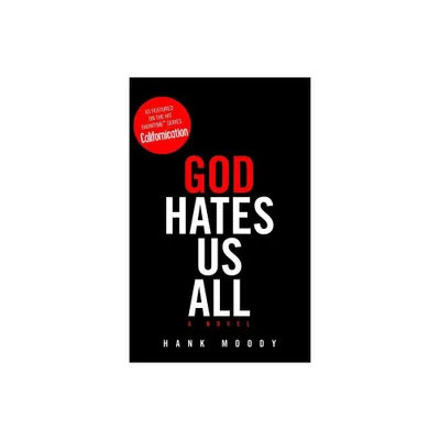 God Hates Us All - by Hank Moody (Paperback)