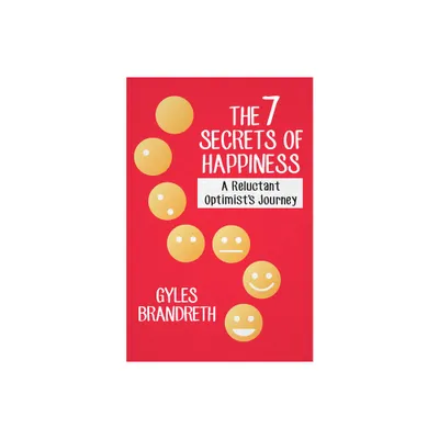 The 7 Secrets of Happiness - by Gyles Brandreth (Paperback)