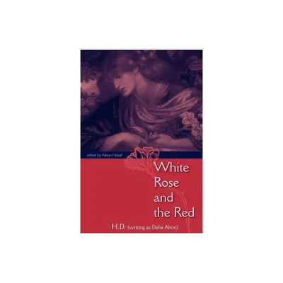 White Rose and the Red - by H D (Paperback)