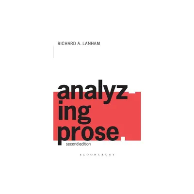 Analyzing Prose - 2nd Edition by Richard Lanham (Paperback)