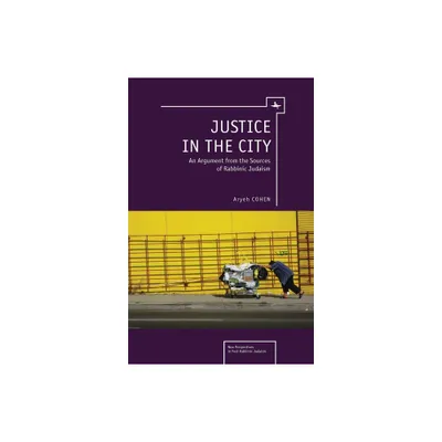 Justice in the City - (New Perspectives in Post-Rabbinic Judaism) by Aryeh Cohen (Paperback)