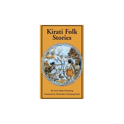 Kirati Folk Stories - by Iman Singh Chemjong (Paperback)