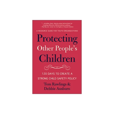 Protecting Other Peoples Children - by Debbie Ausburn & Tom Rawlings (Paperback)