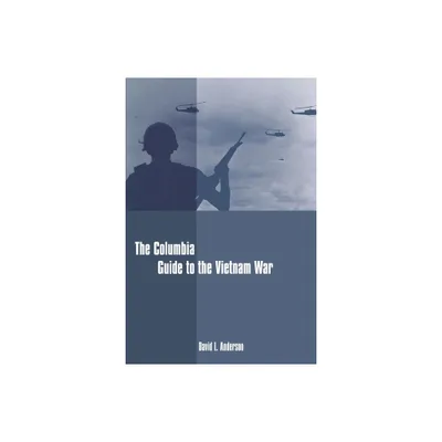 The Columbia Guide to the Vietnam War - (Columbia Guides to American History and Cultures) Annotated by David Anderson (Paperback)