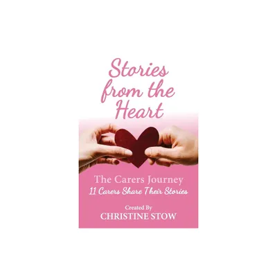 Stories From The Heart - by Christine Stow (Paperback)