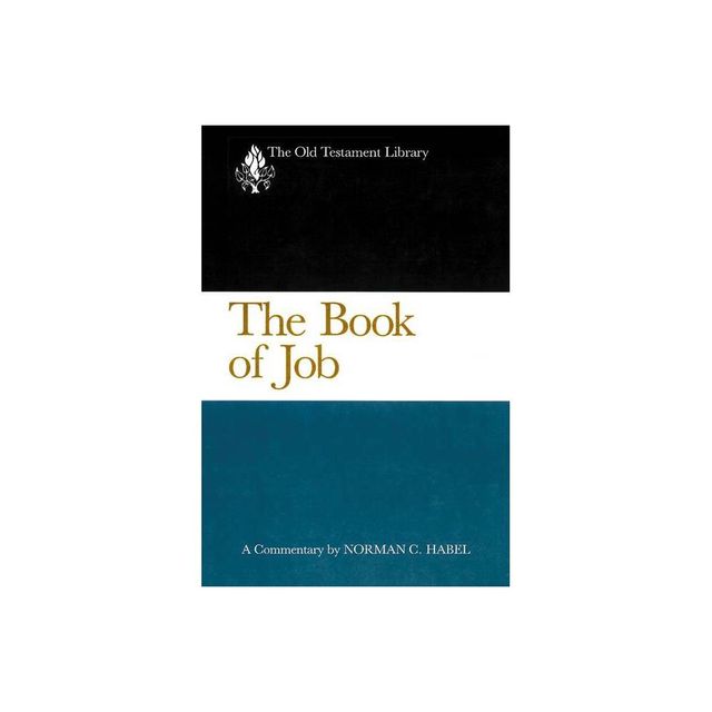 The Book of Job (OTL) - (Old Testament Library) by Norman C Habel (Hardcover)