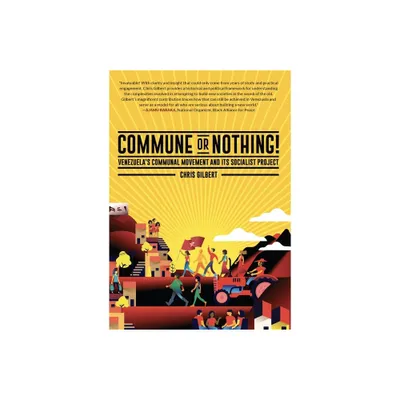 Commune or Nothing! - by Chris Gilbert (Paperback)