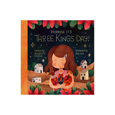 Hooray, Its Three Kings Day! - by Annette M Clayton (Hardcover)