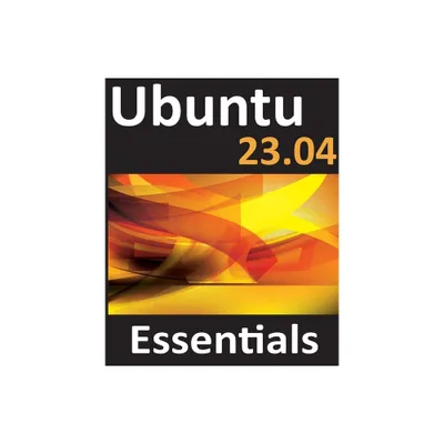 Ubuntu 23.04 Essentials - by Neil Smyth (Paperback)