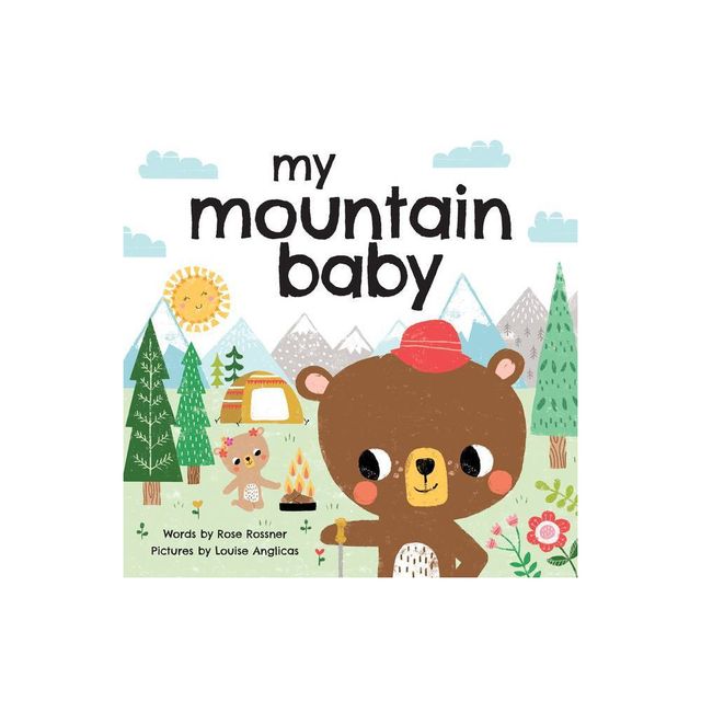 My Mountain Baby - (My Baby Locale) by Rose Rossner (Board Book)