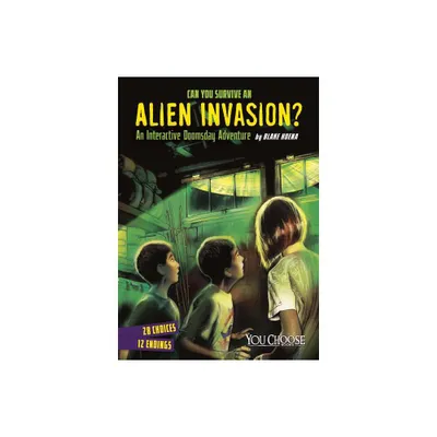 Can You Survive an Alien Invasion? - (You Choose: Doomsday) by Blake Hoena (Paperback)