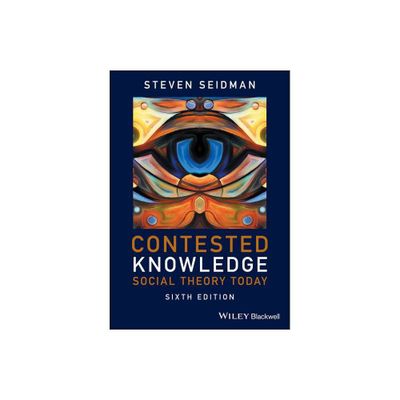 Contested Knowledge - 6th Edition by Steven Seidman (Paperback)